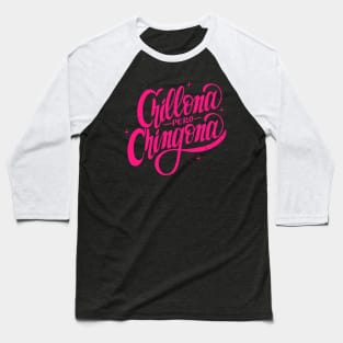 Chillona pero Chingona Baseball T-Shirt